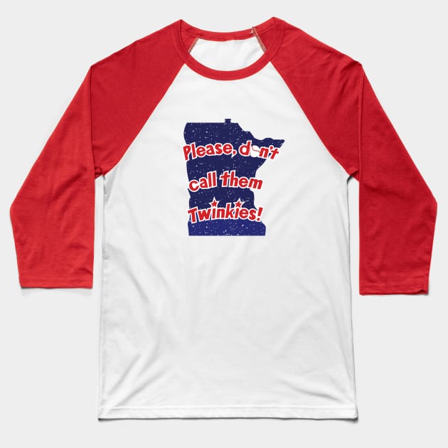 Please don't call them Twinkies Baseball T-Shirt by mjheubach